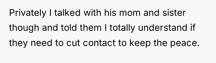 Privately I talked with his mom and sister though and...