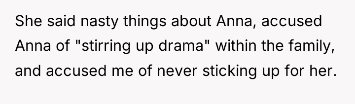 She said nasty things about Anna, accused Anna of "stirring...