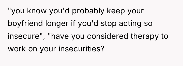 "you know you'd probably keep your boyfriend longer if you'd...