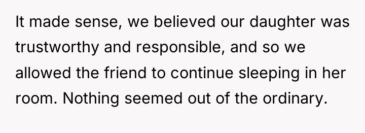 It made sense, we believed our daughter was trustworthy and...