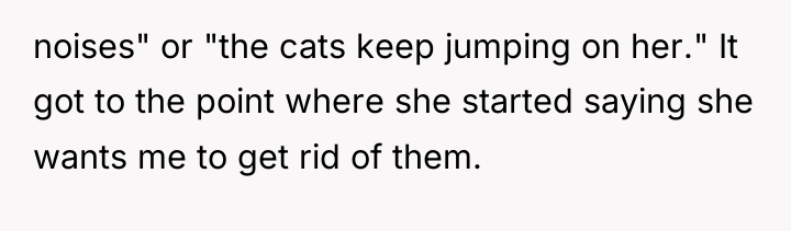 noises" or "the cats keep jumping on her." It got...