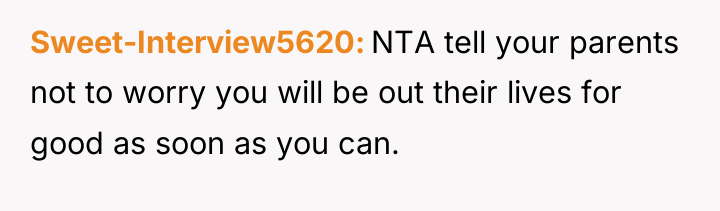 Sweet-Interview5620 NTA tell your parents not to worry you will...