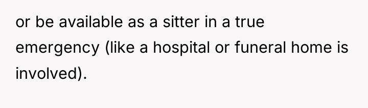 or be available as a sitter in a true emergency...