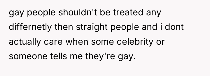 gay people shouldn't be treated any differnetly then straight people...