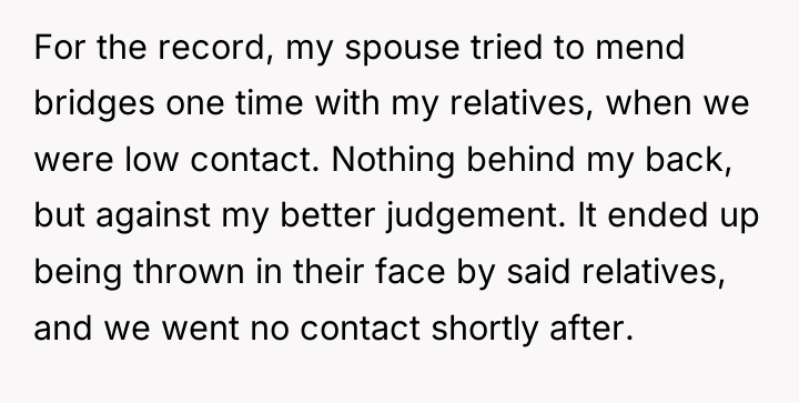 For the record, my spouse tried to mend bridges one...