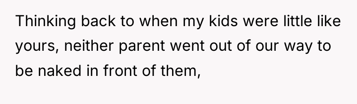 Thinking back to when my kids were little like yours,...
