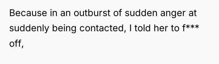 Because in an outburst of sudden anger at suddenly being...