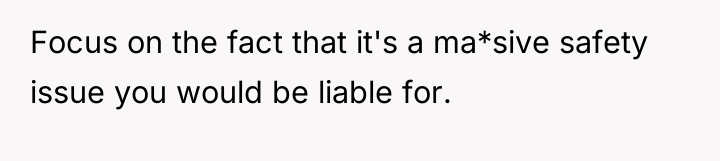 Focus on the fact that it's a ma*sive safety issue...
