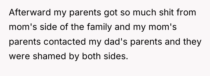 Afterward my parents got so much shit from mom's side...