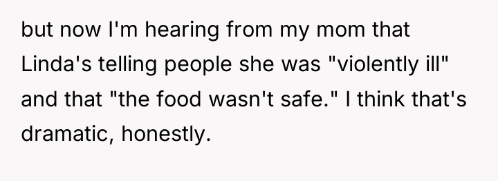 but now I'm hearing from my mom that Linda's telling...