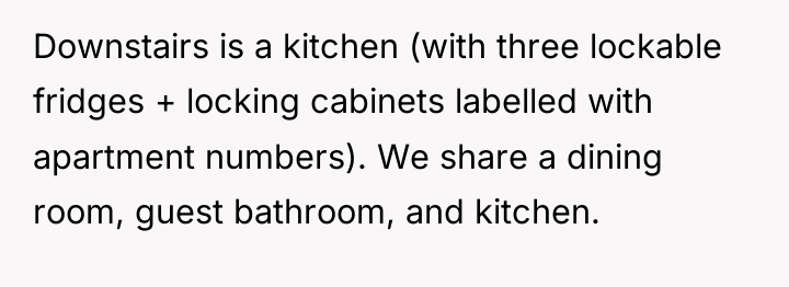 Downstairs is a kitchen (with three lockable fridges + locking...