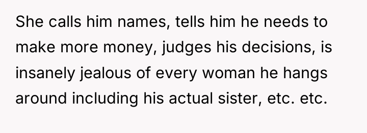 She calls him names, tells him he needs to make...