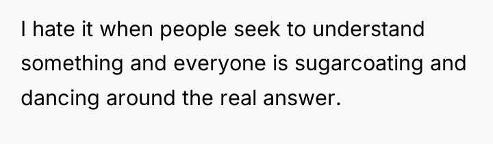 I hate it when people seek to understand something and...