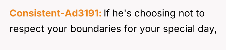 Consistent-Ad3191 If he's choosing not to respect your boundaries for...