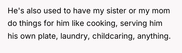 He's also used to have my sister or my mom...