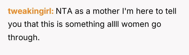 tweakingirl NTA as a mother I'm here to tell you...