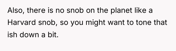 Also, there is no snob on the planet like a...