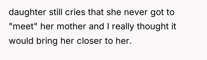 daughter still cries that she never got to "meet" her...