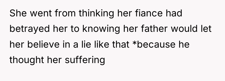 She went from thinking her fiance had betrayed her to...