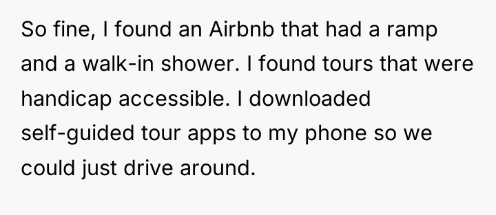 So fine, I found an Airbnb that had a ramp...