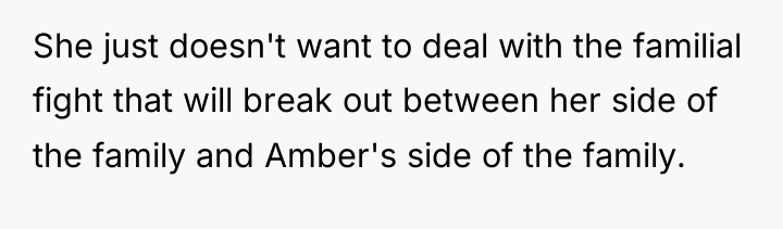 She just doesn't want to deal with the familial fight...
