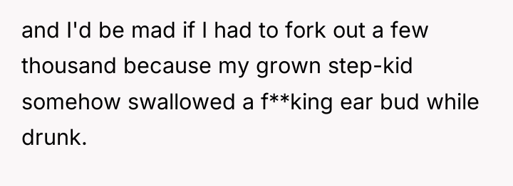 and I'd be mad if I had to fork out...
