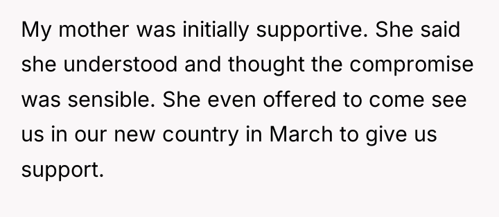 My mother was initially supportive. She said she understood and...