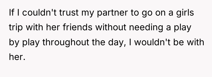 If I couldn't trust my partner to go on a...