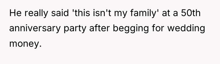 He really said 'this isn't my family' at a 50th...