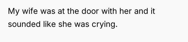 My wife was at the door with her and it...