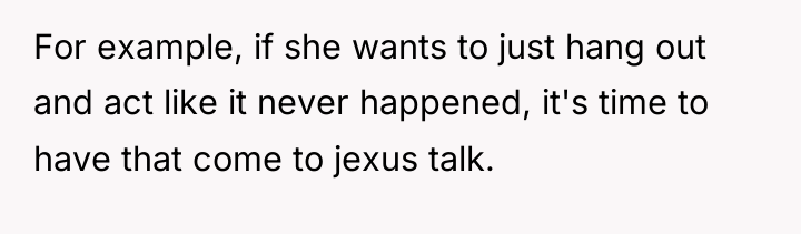 For example, if she wants to just hang out and...