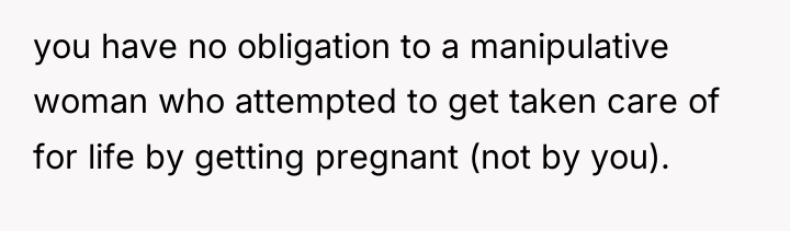you have no obligation to a manipulative woman who attempted...