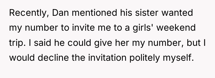 Recently, Dan mentioned his sister wanted my number to invite...