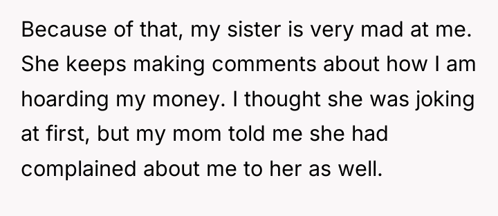 Because of that, my sister is very mad at me....