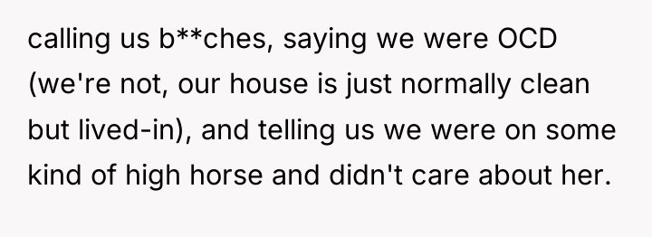 calling us b**ches, saying we were OCD (we're not, our...