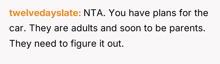twelvedayslate NTA. You have plans for the car. They are...