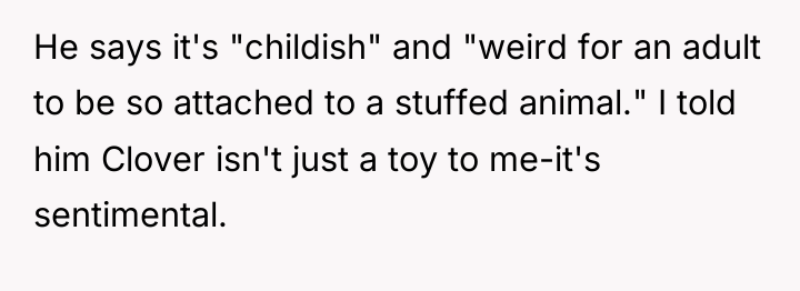 He says it's "childish" and "weird for an adult to...