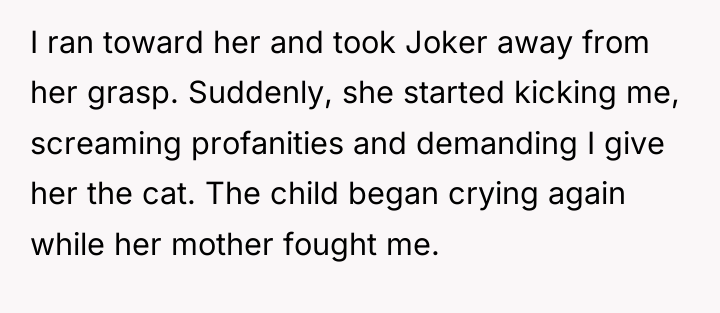 I ran toward her and took Joker away from her...