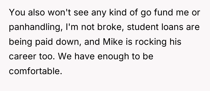 You also won't see any kind of go fund me...