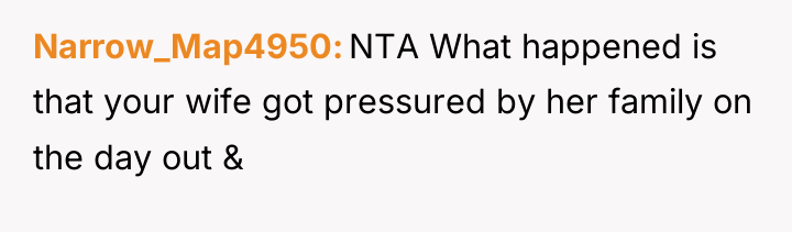 Narrow_Map4950 NTA What happened is that your wife got pressured...