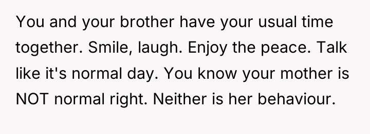 You and your brother have your usual time together. Smile,...