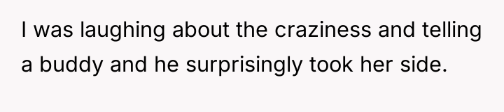 I was laughing about the craziness and telling a buddy...