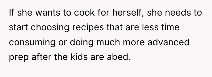 If she wants to cook for herself, she needs to...