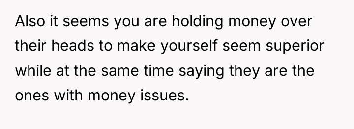 Also it seems you are holding money over their heads...