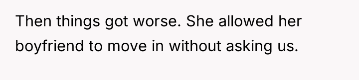 Then things got worse. She allowed her boyfriend to move...