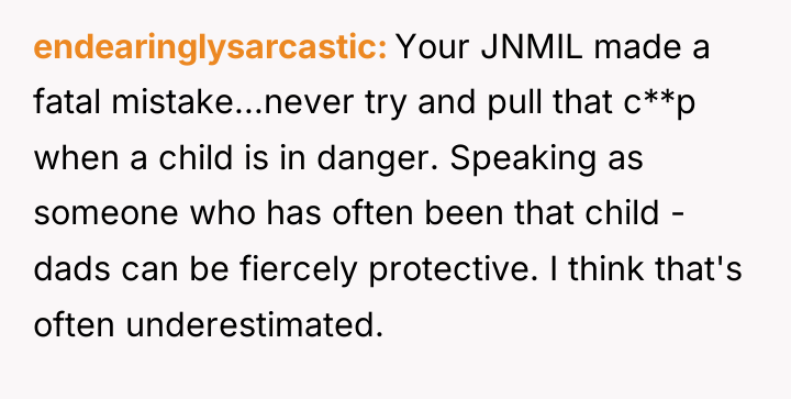 endearinglysarcastic Your JNMIL made a fatal mistake...never try and pull...