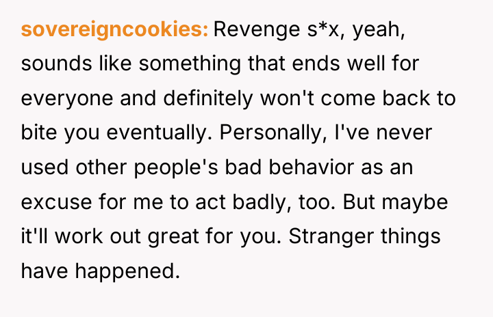 sovereigncookies Revenge s*x, yeah, sounds like something that ends well...