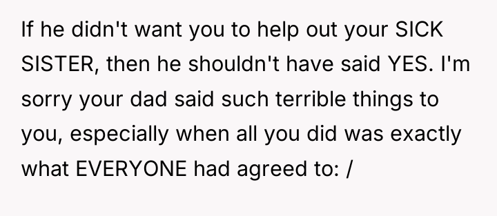 If he didn't want you to help out your SICK...