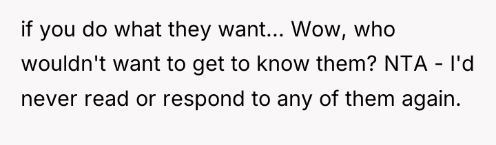 if you do what they want... Wow, who wouldn't want...