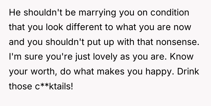 He shouldn't be marrying you on condition that you look...